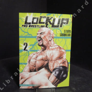 Lock Up - Pro-Wrestling. (4 volumes) Intégrale de la série. SARUWATARI, Tetsuya