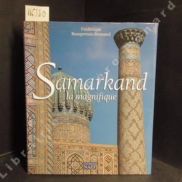 Samarkand la magnifique. BEAUPERTUIS-BRESSAND, Frédérique