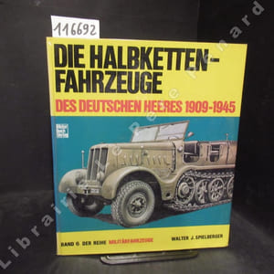 Die Halbketten-Fahrzeuge. Des Deutschen heeres 1909-1945