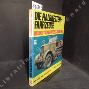 Die Halbketten-Fahrzeuge. Des Deutschen heeres 1909-1945