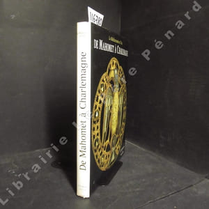 De Mahomet à Charlemagne. La Méditerranée et l'Art.