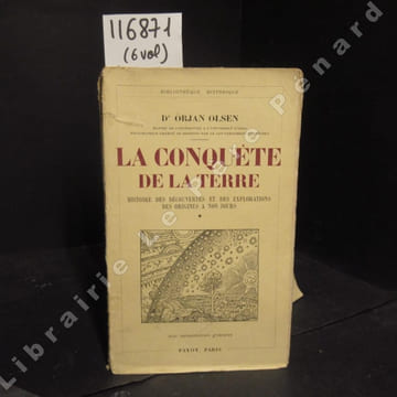 La conquête de la Terre. Histoire des découvertes et des explorations des origines à nos jours. (6 volumes). OLSEN, Orjan