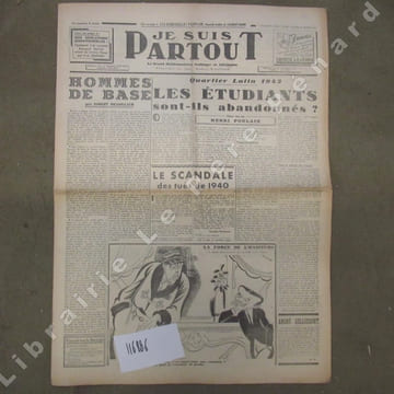 Je suis partout N° 547 : Hommes de base (Robert Brasillach) - Les étudiants sont-ils abandonnés ? (Henri Poulain) - Nouvelle inédite de Gilbert Dupé - ...