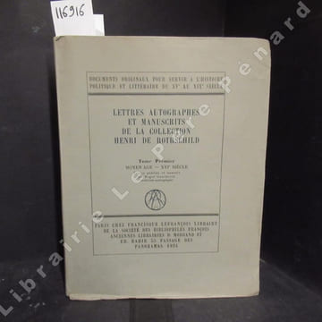 Lettres autographes et manuscrits de la collection Henri de Rotschild. Tome I: Moyen Age - XVIe siècle.. GAUCHERON, Roger (Publication des textes et ...