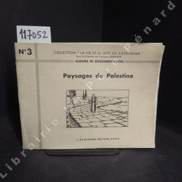 Album N° 3 : Paysages de Palestine (24 photos commentées, 3 cartes, 8 grandes planches de dessins documentaires à découper et a colorier). Albums de ...