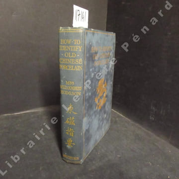How to identify Old Chinese Porcelain. WILLOUGHBY HODGSON, Mrs.
