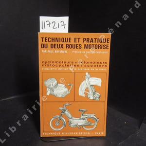 Technique et pratique du deux roues motorisé. Cyclomoteurs - Vélomoteurs - Motocyclettes - Scooters. Cinquième édition de la pratique de la moto.