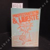 Protestantisme & Liberté. 1685 - 1985. Rencontre des 12 et 13 octobre 1985, la Mutualité - Paris.. COLLECTIF - BULLETIN DU CPED