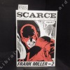 Scarce n°2 : Frank Miller / Gene Colan. Sous pli discret - Sommaire-Editorial - Frank Miller, une étude d'un jeune dessinateur vedette par Igor ...