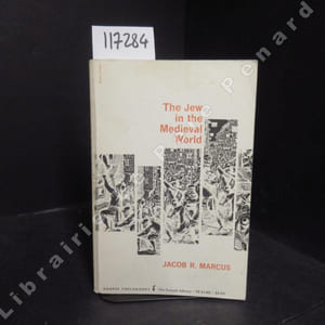The Jew in the Medieval World. A Source Book: 315-1791