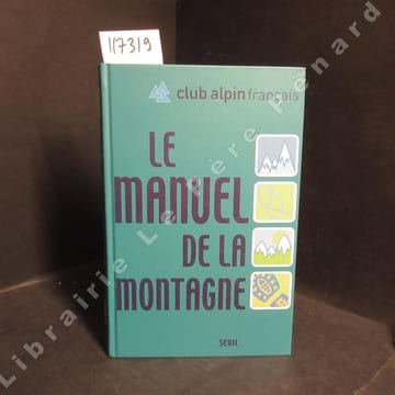 Manuel de la montagne. COLLECTIF - Club Alpin Français