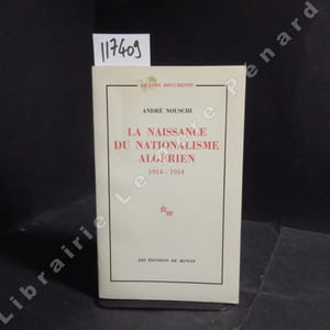 La naissance du nationalisme algérien 1914 - 1954
