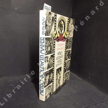 La fabuleuse histoire de la Metro Goldwyn Mayer en 1714 films. COLLECTIF