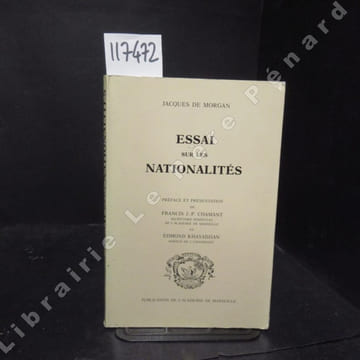 Essai sur les nationalités . DE MORGAN, Jacques - Préface et présentation de Francis J.-P. Chamant et Edmond Khayadjian