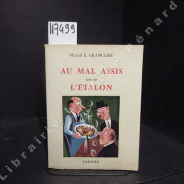 Au mal assis. Suivi de L'Etalon.. GRANCHER, Marcel E.