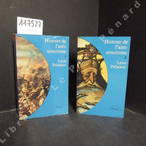 Histoire de l'antisémitisme, Tome 1 : L'Age de la foi. Tome 2 : L'Age de la science.
