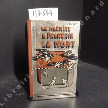 La machine à franchir la mort. LEC, Jean