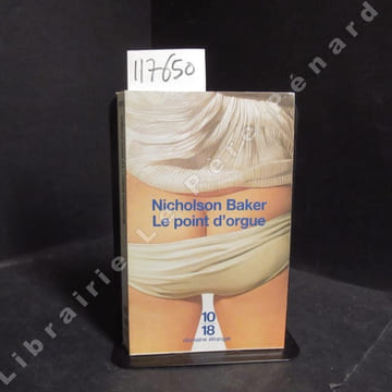 Le point d'orgue. BAKER, Nicholson - Traduit de l'américain par Jean Guiloineau