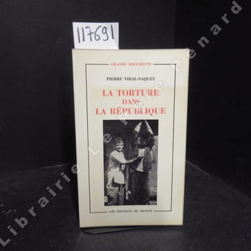 La torture dans la République. Essai d'histoire et de politique contemporaines (1954-1962).. VIDAL-NAQUET, Pierre