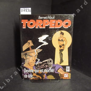 Torpedo. Tome 12 : Devine qui va morfler ce soir...