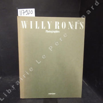 Willy Ronis. Photographies. Sur le fil du hasard. RONIS, Willy