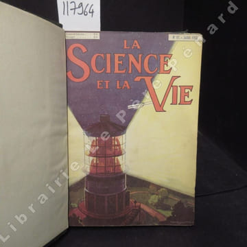 La Science et la vie. Année 1925 (Second semestre). Du N° 97 (Juillet 1925) au N° 102 (Décembre 1925). La Science et la Vie - Magazine mensuel des ...