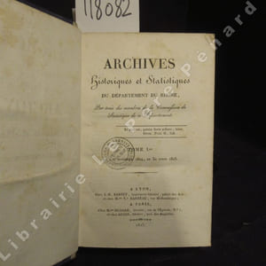 Archives Historiques et Statistiques du Département du Rhône, par trois des membres de la commission de Statistique de ce Département. Tome 1er : du 1er novembre 1824 au 30 avril 1825 - Tome II : du 1er mai au 30 octobre 1825 (2 tomes reliés en un volume)