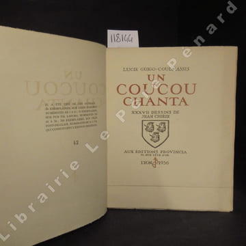 Un coucou chanta. XXXVII dessins de Jean Chièze.. GUIGO-COULMASSIS, Lucie - Dessins de Jean Chièze