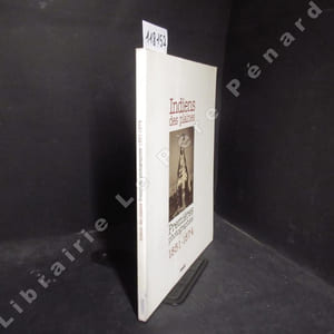 Indiens des plaines. Premières photographies. 1851-1874