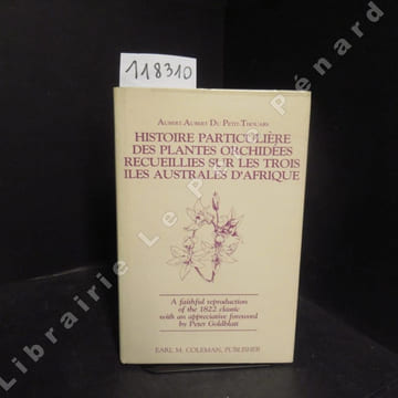 Histoire particulière des plantes orchidées recueillies sur les trois îles australes d'Afrique. A faithful reproduction of the 1822 classic with an ...