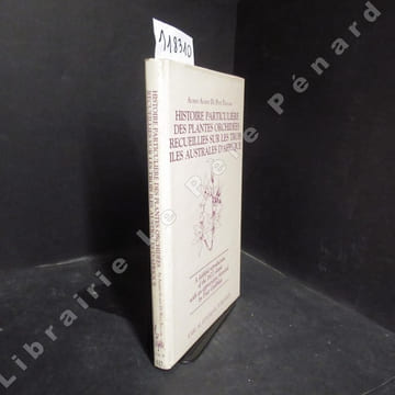 Histoire particulière des plantes orchidées recueillies sur les trois îles australes d'Afrique. A faithful reproduction of the 1822 classic with an ...