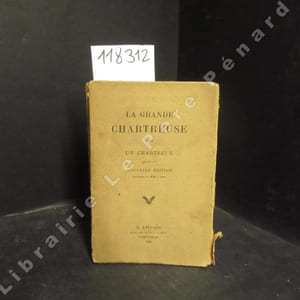 La Grande Chartreuse, par un Chartreux