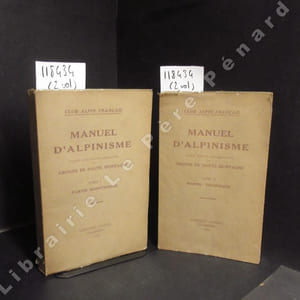 Manuel d'alpinisme, publié avec la collaboration du groupe de haute montagne. Tome I : Partie scientifique. Tome II : Partie technique. (2 volumes)