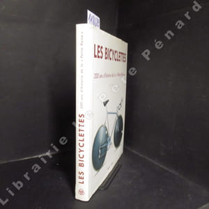 Les bicyclettes. 200 ans d'histoire de la "Petite Reine".