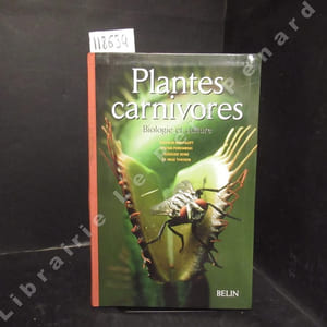 Plantes carnivores. Biologie et culture.