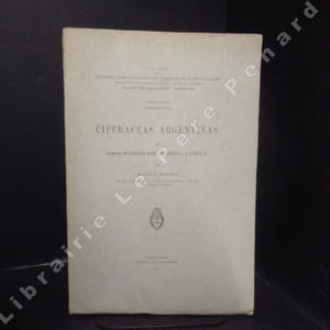 Ciperàceas argentinas (3 volumes) I : Género Heleocharis R. Br. (Tirada del Museo) - II : Géneros Kyllingia Rottb., Scirpus L., y Carex L. - III : Géneros Androtrichum, Lipocarpha, Ascolepis, Cyperus