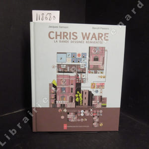 Chris Ware. La bande dessinée réinventée.