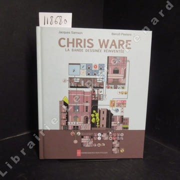 Chris Ware. La bande dessinée réinventée.. SAMSON, Jacques - PEETERS, Benoît