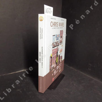 Chris Ware. La bande dessinée réinventée.. SAMSON, Jacques - PEETERS, Benoît
