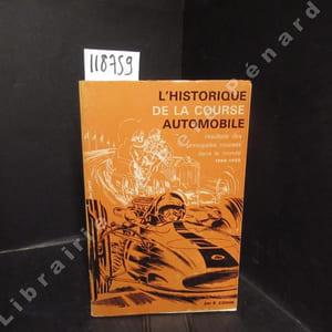 L'histoire de la course automobile. Résultats des principales courses dans le monde, 1894-1965.