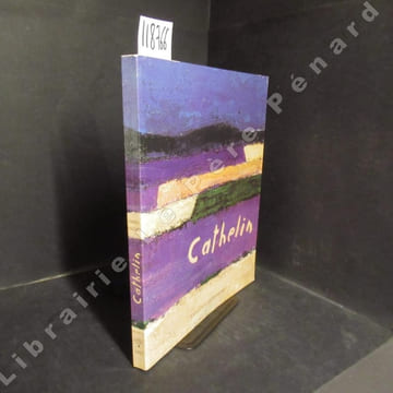 Cathelin. Musée de Valence, rétrospective 1957-1997.. VALLIER, pierre