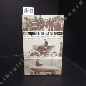 Conquête de la vitesse. Les courses automobiles de 1895 à 1900.