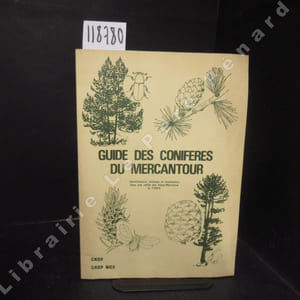 Guide des conifères du Mercantour. Identification, biologie et localisation dans une vallée des Alpes-Maritimes la TINEE. 2ème édition revue et corrigée.