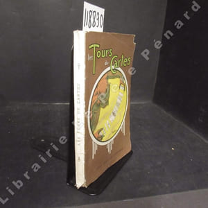 Les tours de cartes anciens et modernes des praticiens les plus célèbres. Nouvelle édition.
