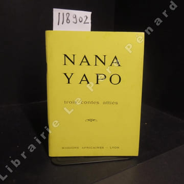 Nana Yapo. Trois contes attiés. COLLECTIF - Contes recueillis par le P. Cailhoux - Illustrations de Catherine Beaunez