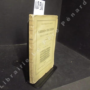 Arbres fruitiers, taille et mise à fruit. Des arbres fruitiers, de leur mise à fruit et de la marche de la végétation. 5e édition.