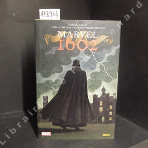 Marvel 1602. Intégrale. (Contient Marvel 1602 (2003) #1-8, Marvel 1602: New World (2005) #1-5, Marvel 1602: Fantastick Four (2006) #1-5, Spider-Man 1602 (2009) #1-5)