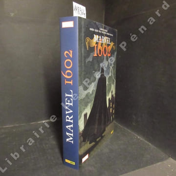 Marvel 1602. Intégrale. (Contient Marvel 1602 (2003) #1-8, Marvel 1602: New World (2005) #1-5, Marvel 1602: Fantastick Four (2006) #1-5, Spider-Man ...
