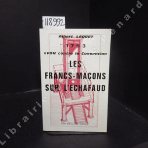 1793. Lyon contre la Convention. Les Francs-maçons sur l'échafaud.