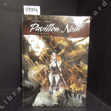 Pavillon Noir. Tome 2 : Par-delà les océans.. CORBEYRAN - BINGONO